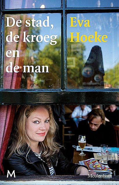 De stad, de kroeg en de man, Marcel van Roosmalen, Eva Hoeke