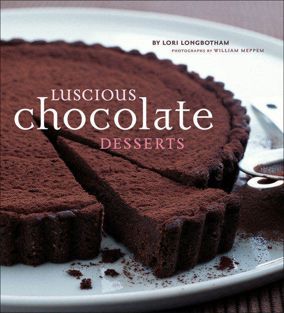 Luscious Chocolate Desserts, Lori Longbotham