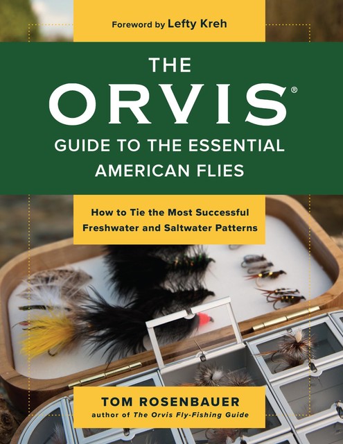 The Orvis Guide to the Essential American Flies, Tom Rosenbauer