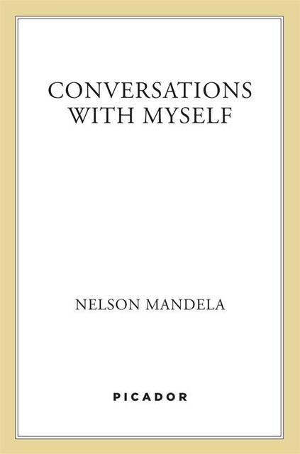 Conversations with Myself, Nelson Mandela