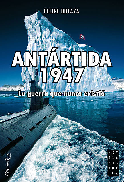 Antártida, 1947, Felipe Botaya García