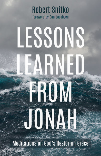 Lessons Learned from Jonah, Robert Snitko