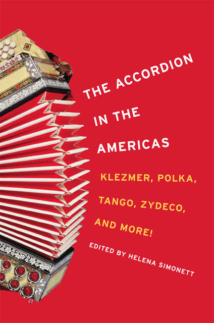 The Accordion in the Americas, Helena Simonett