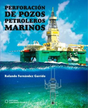 Perforación de pozos petroleros marinos, Rolando Fernández Garrido
