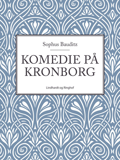 Komedie på Kronborg, Sophus Bauditz
