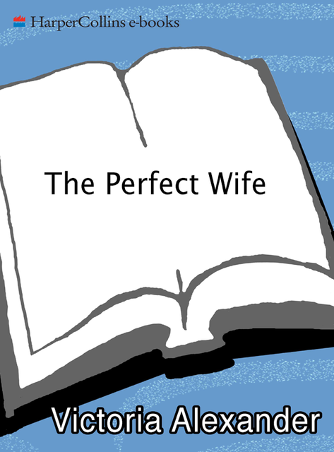 The Perfect Wife, Victoria Alexander