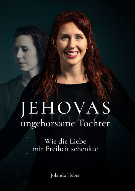 Jehovas ungehorsame Tochter, Jolanda Heber