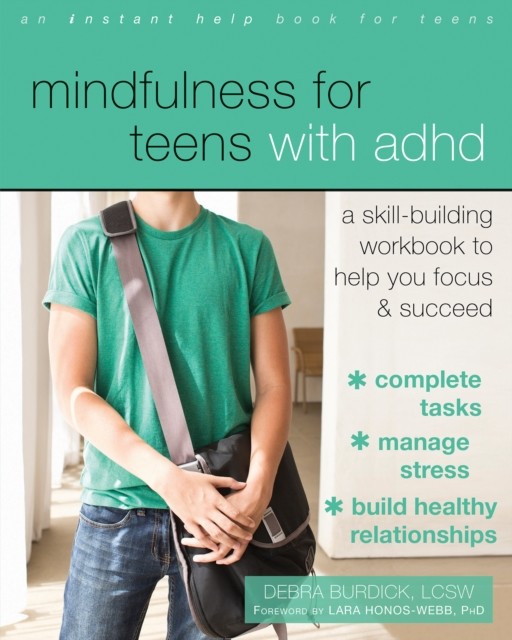 Mindfulness for Teens with ADHD, Debra Burdick