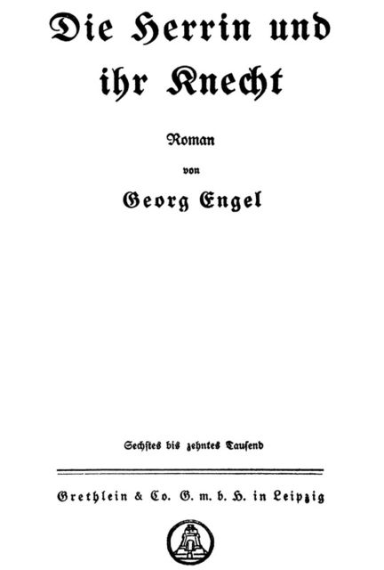 Die Herrin und ihr Knecht, Georg Engel