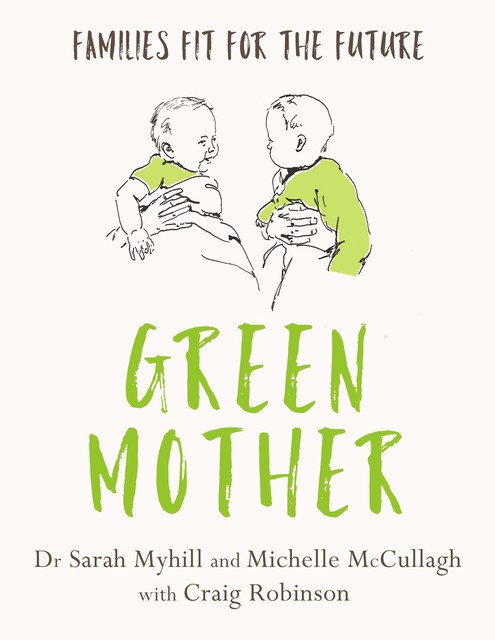 Green Mother, Sarah Myhill, Michelle McCullagh