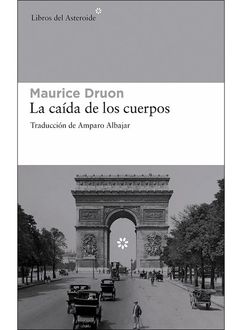 La Caída De Los Cuerpos, Maurice Druon