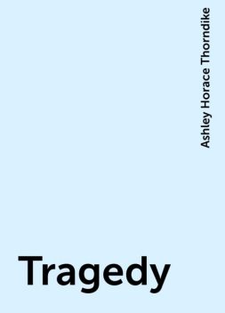 Tragedy, Ashley Horace Thorndike