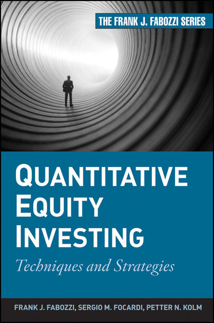 Quantitative Equity Investing, Frank J.Fabozzi, Sergio M.Focardi, Petter N.Kolm