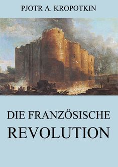Die französische Revolution, Pjotr A. Kropotkin