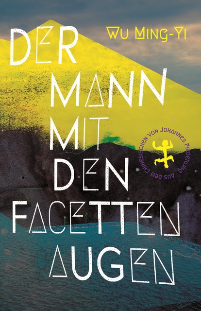 Der Mann mit den Facettenaugen, Ming-Yi Wu
