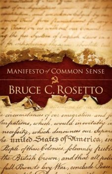 Manifesto of Common Sense, Bruce C. Rosetto