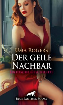 Der geile Nachbar | Erotische Geschichte, Uma Rogers