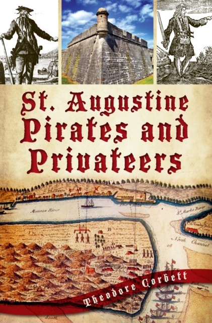 St. Augustine Pirates and Privateers, Theodore Corbett