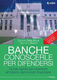 Banche: conoscerle per difendersi, Daniele Della Bona, Giacomo Bracci