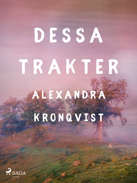 Dessa trakter, Alexandra Kronqvist