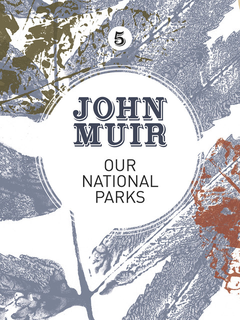 Our National Parks, John Muir
