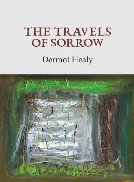 The Travels of Sorrow, Dermot Healy
