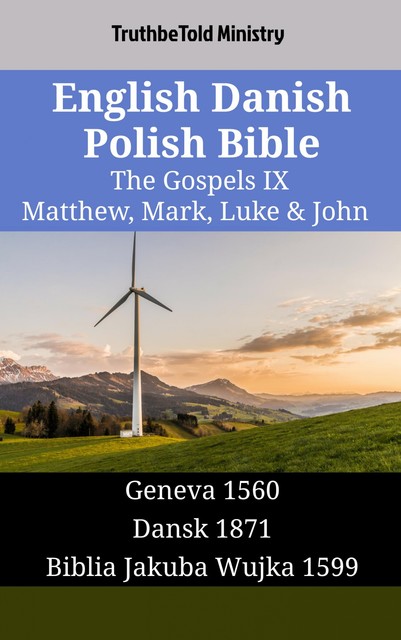 English Danish Polish Bible – The Gospels IX – Matthew, Mark, Luke & John, Truthbetold Ministry