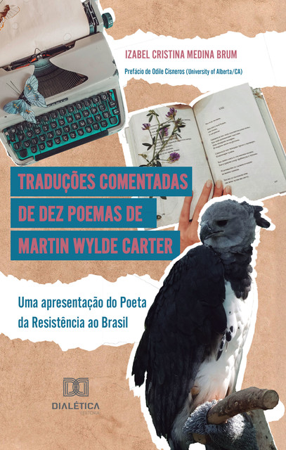 Traduções comentadas de dez poemas de Martin Wylde Carter, Izabel Cristina Medina Brum