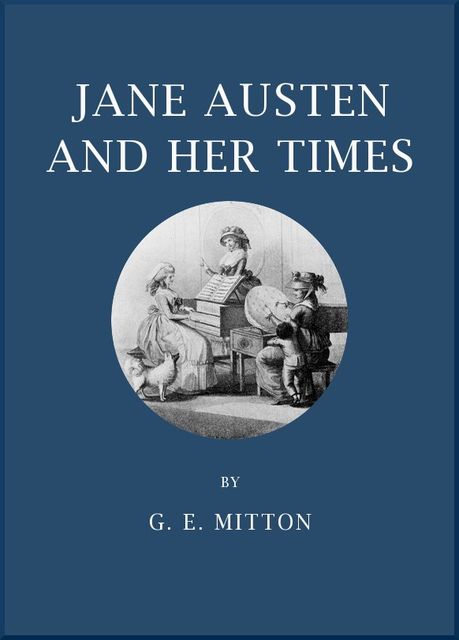 Jane Austen and Her Times, G.E.Mitton