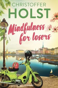 Mindfulness for losers, Christoffer Holst