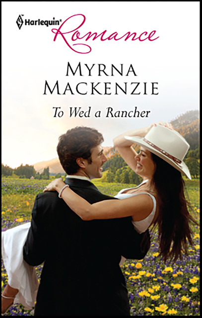 To Wed a Rancher, Myrna Mackenzie