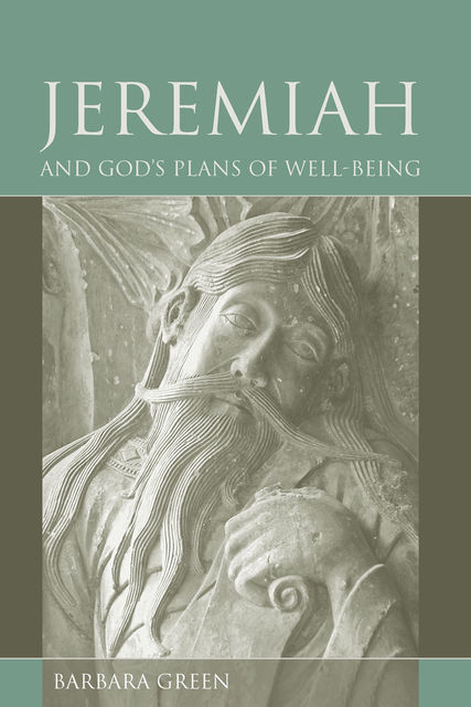 Jeremiah and God's Plans of Well-being, Barbara Green