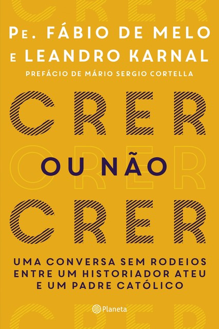 Crer ou não Crer, Leandro Karnal, Pe. Fábio de Melo