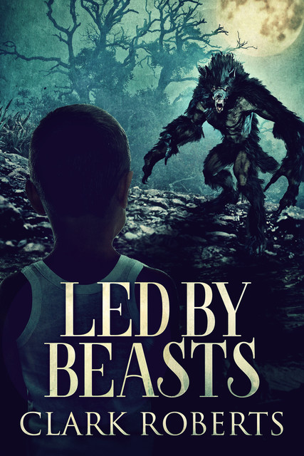 Led By Beasts, Clark Roberts
