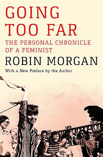 Going Too Far, Robin Morgan