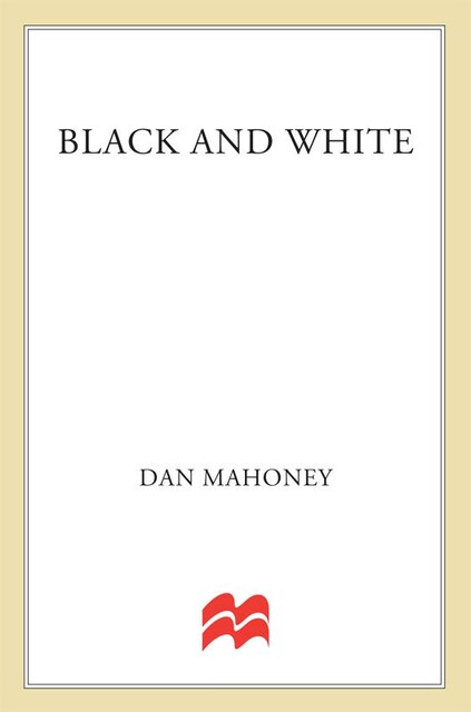 Black and White, Dan Mahoney