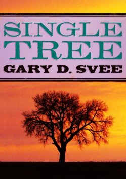 Single Tree, Gary D Svee