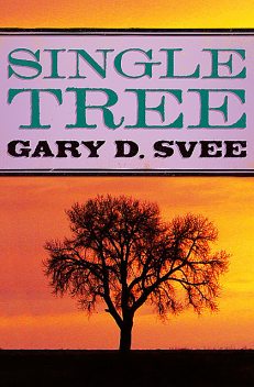 Single Tree, Gary D Svee