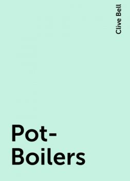 Pot-Boilers, Clive Bell