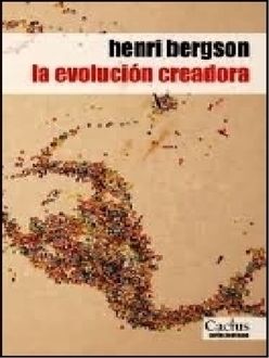 La Evolución Creadora, Henri Bergson
