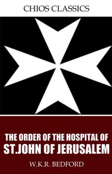 The Order of the Hospital, W.K. R. Bedford