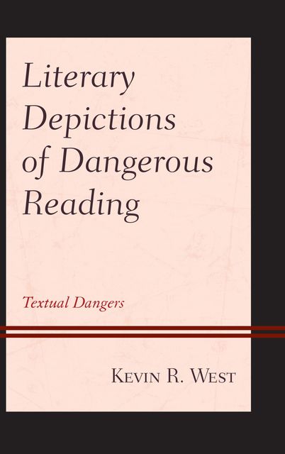 Literary Depictions of Dangerous Reading, Kevin West