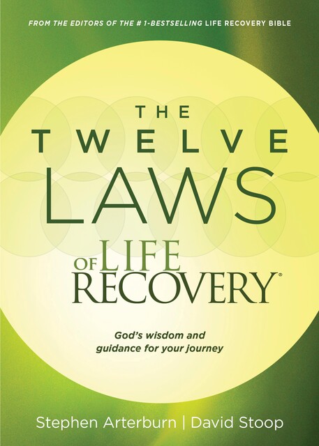 The Twelve Laws of Life Recovery, Stephen Arterburn, David Stoop