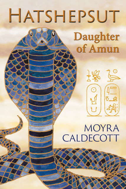 Hatshepsut: Daughter of Amun, Moyra Caldecott