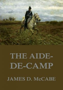 The Aide-De-Camp, James D. McCabe