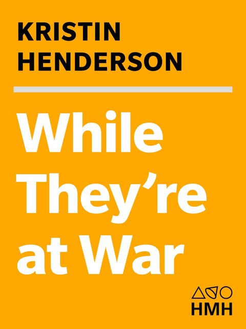 While They're At War, Kristin Henderson