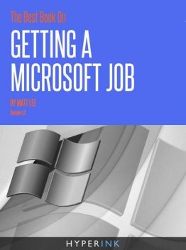 The Best Book On Getting A Microsoft Job, Matt Lee