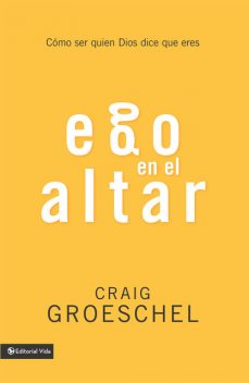 Ego en el altar, Craig Groeschel