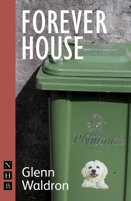 Forever House (NHB Modern Plays), Glenn Waldron