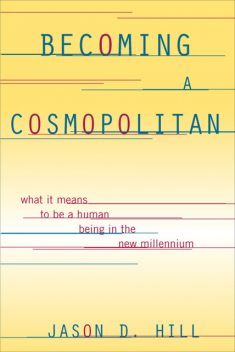 Becoming a Cosmopolitan, Jason D. Hill